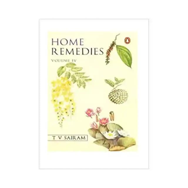 Home Remedies Volume IV by T V Sairam (1 Packet Of 1 Book)